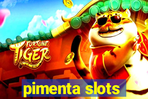 pimenta slots